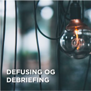 Defusing og debriefing